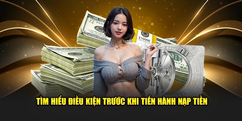 Điều kiện giúp nạp tiền HUBET diễn ra an toàn và nhanh chóng